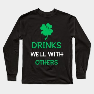 St. Patrick's Day Drinks Well With Others Long Sleeve T-Shirt